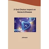 3’ End Choice: Impact on Genes & Disease