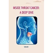 Inside Throat Cancer: A Deep Dive