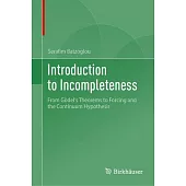Introduction to Incompleteness: From Gödel’s Theorems to Forcing and the Continuum Hypothesis