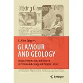 Glamour and Geology: Image, Imagination, and Women in Petroleum Geology and Popular Culture