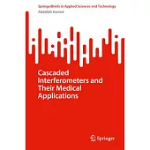 Cascaded Interferometers and Their Medical Applications