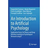 An Introduction to Artificial Psychology: Application Fuzzy Set Theory and Deep Machine Learning in Psychological Research Using R