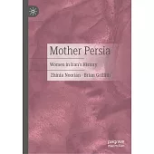 Mother Persia: Women in Iran’s History