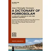 A Dictionary of Morrobolam: A Lamalamic Language of Cape York Peninsula, Australia