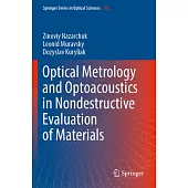 Optical Metrology and Optoacoustics in Nondestructive Evaluation of Materials