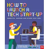 How to Launch a Tech Start-Up: Robotics, Gaming and Other Tech Jobs