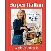 Super-Italian: Reimagining Healthy the Mediterranean Way