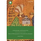 Theodore Metochites: Patterns of Self-Representation in Fourteenth-Century Byzantium