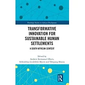 Transformative Innovation for Sustainable Human Settlements: A South African Context