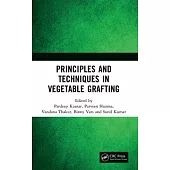 Principles and Techniques in Vegetable Grafting