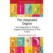 The Adaptable Degree: How Education in Theatre Supports the Economy of the Future