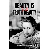 Beauty Is Truth, Truth Beauty