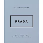 The Little Guide to Prada: Style to Live by