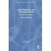 Adult Education and Lifelong Learning: Theory and Practice