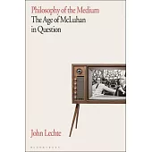 Philosophy of the Medium: The Age of McLuhan in Question