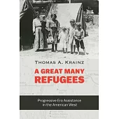 A Great Many Refugees: Progressive Era Assistance in the American West