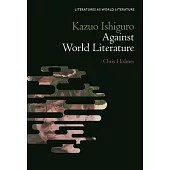 Kazuo Ishiguro Against World Literature