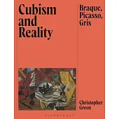 Cubism and Reality: Braque, Picasso, Gris