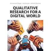 Qualitative Research for a Digital World: A Practical Guide
