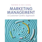 Marketing Management: A Customer-Centric Approach