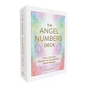The Angel Numbers Deck: Draw a Card and Discover Your Spirit Guides’ Divine Message