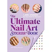 The Ultimate Nail Art Sticker Book: 1,000+ Stickers for Your Nail Art Moment!