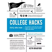 College Hacks: Updated and Expanded: 10th Anniversary Edition