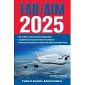 Far/Aim 2025: Up-To-Date Federal Aviation Regulations / Aeronautical Information Manual