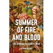 Summer of Fire and Blood: The German Peasants’ War