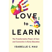 Love to Learn: The Transformative Power of Care and Connection in Early Education