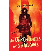 An Unkindness of Shadows: The Strange Adventures of Justin Margrave