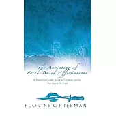 The Anointing of Faith-Based Affirmations: A Parental Guide to Help Children Using The Word of God
