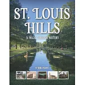 St. Louis Hills: A Walk Through History