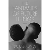 The Fantasies of Future Things