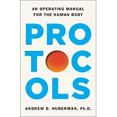 Protocols: An Operating Manual for the Human Body