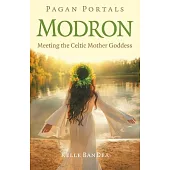 Pagan Portals - Modron: Meeting the Celtic Mother Goddess