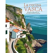 La Cocina Vasca: Recipes and Traditions of the Spanish Basque Country