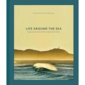 Life Around the Sea: Capturing the Heart of Australian Surf Culture Limited Ed