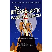 The Intergalactic Band of Brilliance!: A Cruise Brothers Short Story