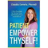 Patient, Empower Thyself!