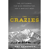The Crazies: The Cattleman, the Wind Prospector, and a War Out West