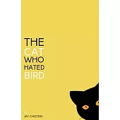 The Cat Who Hated Bird