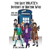 The Last Pirate’s History of Doctor Who: The Final Journeys, Fan Films, Stage, Audio and Other Unauthorized Works