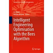 Intelligent Engineering Optimisation with the Bees Algorithm