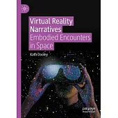 Virtual Reality Narratives: Embodied Encounters in Space