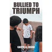 Bullied to Triumph