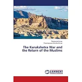 The Kurukshetra War and the Return of the Muslims