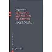 Democratic Nationalism in Scotland: Inclusion in Political and National Collectives