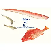 Fishes of EDO: A Guide to Classical Japanese Fishes