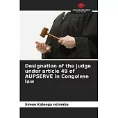 Designation of the judge under article 49 of AUPSERVE in Congolese law